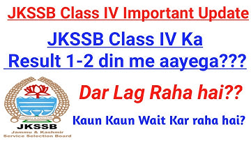 JKSSB Class IV Exam Result Update ~ Important News || All the best 👍👍