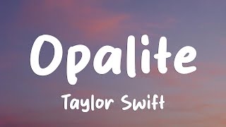 Taylor Swift - Opalite (Lyrics)