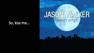 Jason Walker - Kiss Me (w/ lyrics)