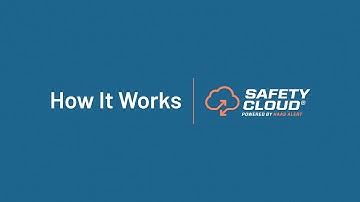 Safety Cloud® by HAAS Alert: How it Works