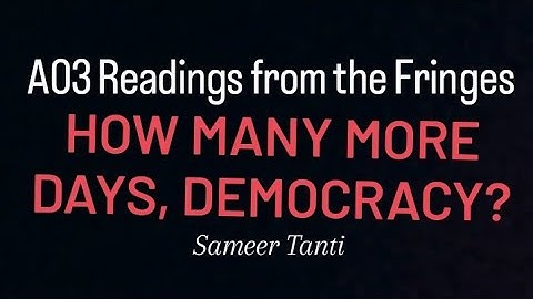 Readings from the Fringes A03 Module 1 Chapter 2 How Many More Days, Democracy?
