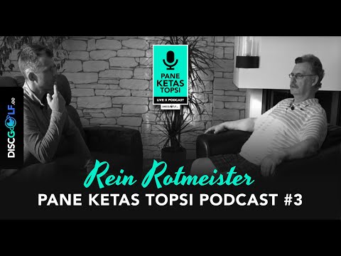 Pane Ketas Topsi Podcast #3 I Rein Rotmeister