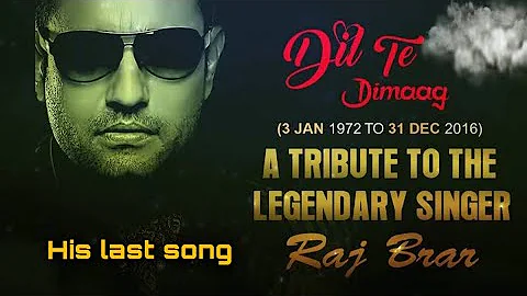DIL TE DIMAAG | RAJ BRAR | LAST UNRELEASED SONG | punjabi songs 2021
