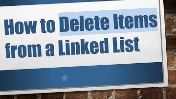 How to Delete Items from a Linked List