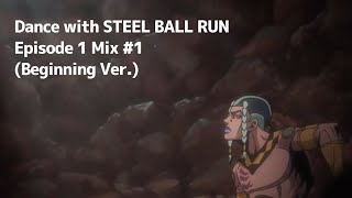 Dance with STEEL BALL RUN - Episode 1 Mix #1 "Beginning Ver." (JoJo Steel Ball Run OST)