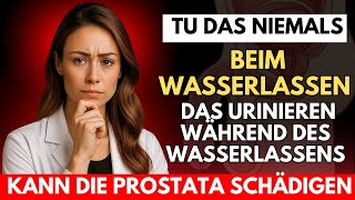 Diese „normale“ Bewegung beim Wasserlassen zerstört die Prostatagesundheit