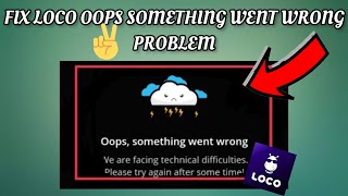 Fix Loco App 'Oops, something went wrong' Problem|| TECH SOLUTIONS BAR screenshot 5
