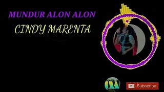 Mundur alon alon.lirik (vocal:CINDY MARENTA)