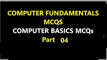 COMPUTER FUNDAMENTALS | COMPUTER BASICS | COMPUTER FUNDAMENTALS MCQS | COMPUTER BASICS MCQS| Part 04