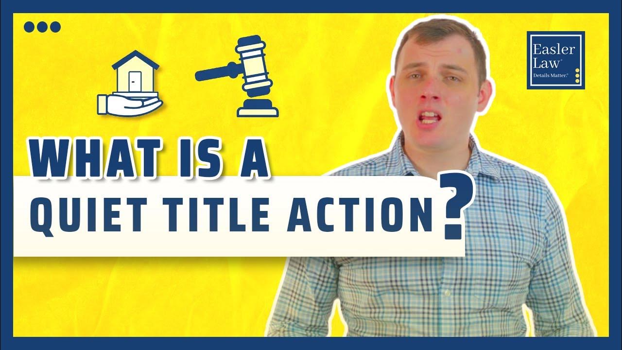 What is a Quiet Title Action? YouTube