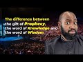 The difference between the gift of prophecy, the word of knowledge and the word of wisdom