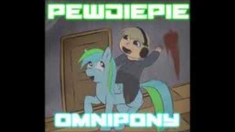 Omnipony - Pewdiepie!