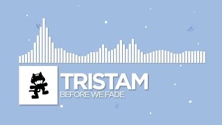 [Electronic] - Tristam - Before We Fade [Monstercat Release] chords
