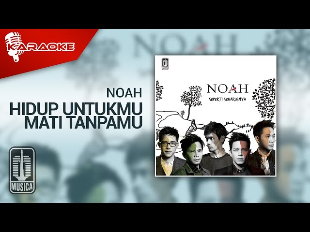 NOAH - Hidup Untukmu, Mati Tanpamu (Official Karaoke Video) class=