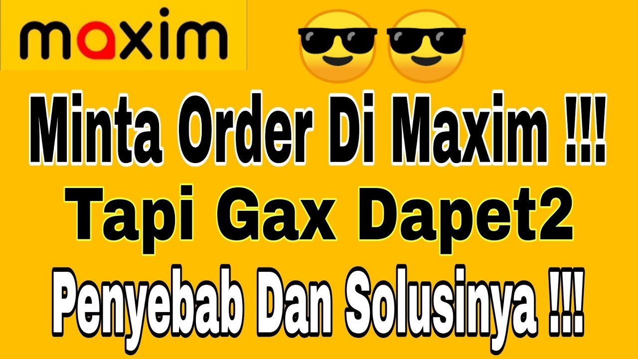 Minta Order di Maxim !! Tapi Gax Dapet2 || Penyebab dan solusinya !! Maxim Ojek Online