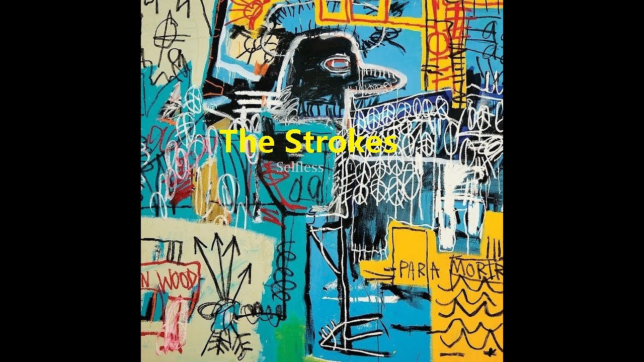 The Strokes - Selfless + Lyrics The Strokes - Selfless + Lyrics