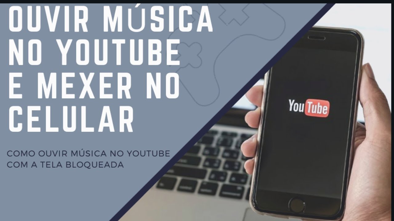 Como ouvir músicas no YouTube e mexer no celular ouvir música no ...