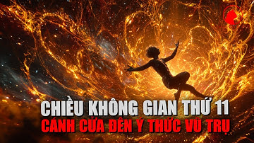 Bí Ẩn Vũ Trụ Trong Chiều Không Gian Thứ 11