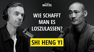 Shaolin-Meister Shi Heng Yi - Wie schafft man es, loszulassen?