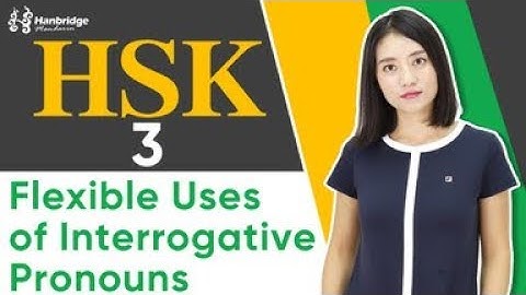 HSK 3 Learning：Flexible Uses of Interrogative Pronouns