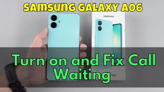 Samsung Galaxy A06 Turn on and Fix Call Waiting