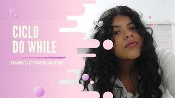 4. 3ERO BACHILLERATO A – FUNDAMENTOS DE PROGRAMACION EN JAVA – CICLOS - CICLO DO WHILE