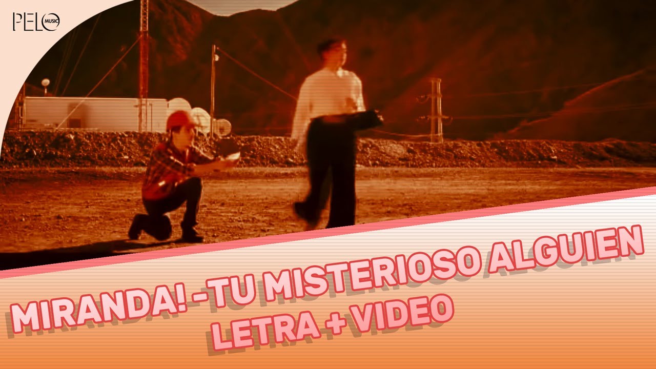 Miranda! - Tu Misterioso Alguien (Letra + Video) Miranda! - Tu Misterioso Alguien (Letra + Video)