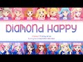 ダイヤモンドハッピー  (Diamond Happy) — Aikatsu &amp; Pretty Series | FULL LYRICS (KAN/ROM/中/ENG)