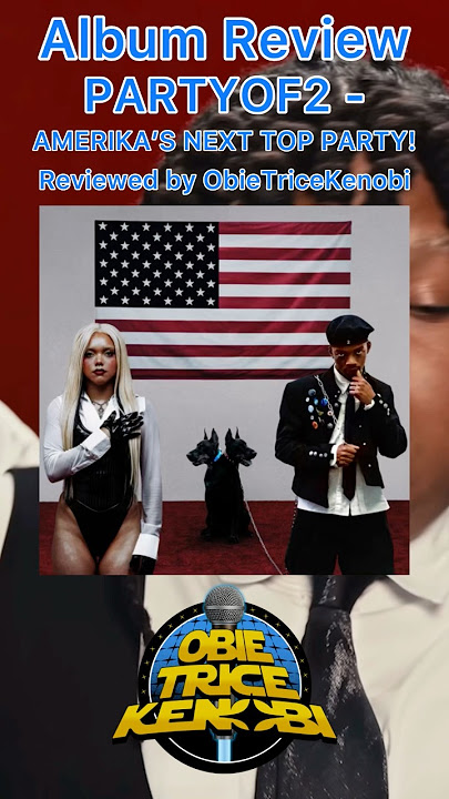 Download lagu Album Reiew: PARTYOF2 - AMERIKA’S NEXT TOP PARTY!