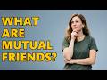 What Is A Mutual Friend On Roblox?