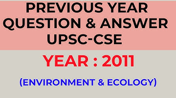 UPSC Prelims 2011 | Environment & Ecology |#PYQs| EVS part a | #upsc2023