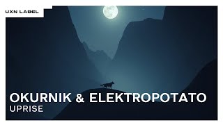 Okurnik & ElektroPotato - Uprise [UXN Release]