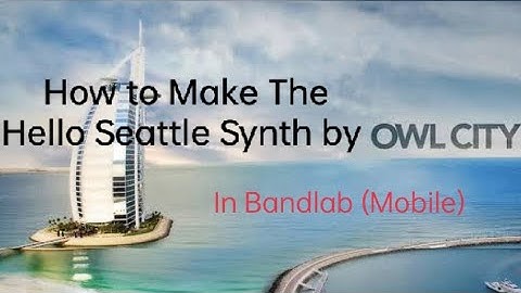 How To Make The Hello Seattle Synth Sound by Owl City In Bandlab [Mobile]