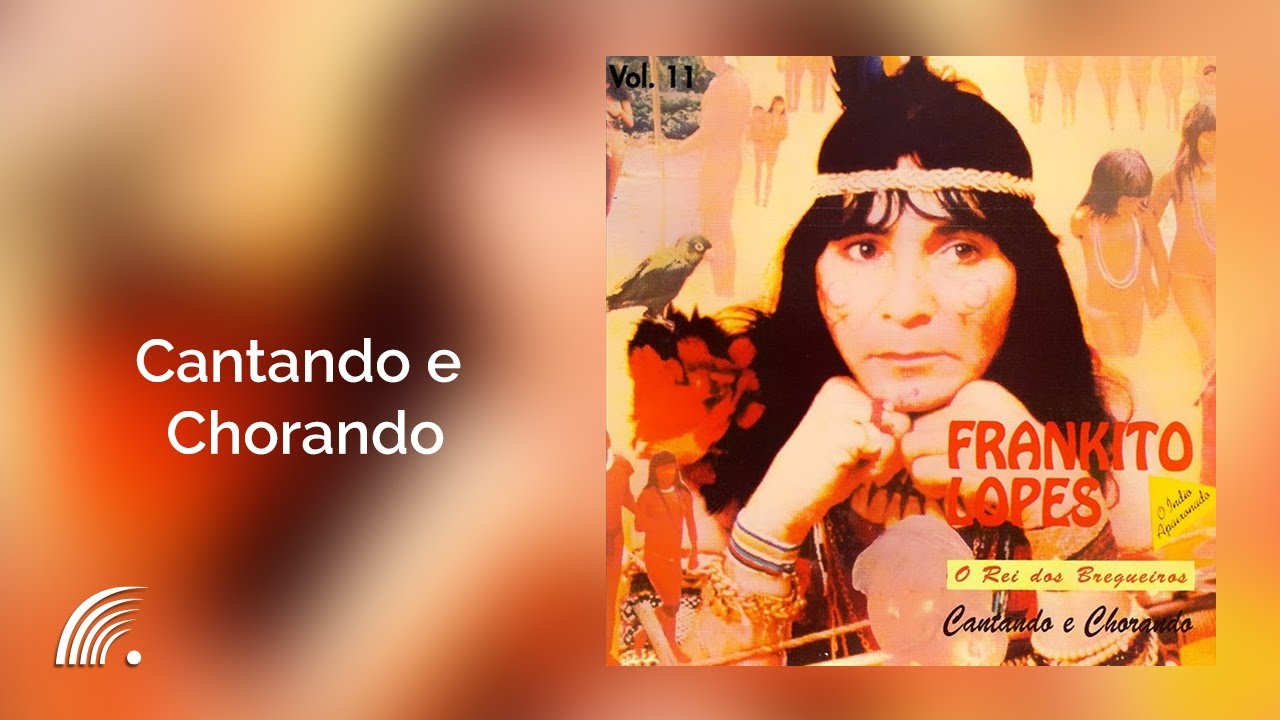 Watch Frankito Lopes - Cantando e Chorando - Cantando e Chorando on YouTube Watch Frankito Lopes - Cantando e Chorando - Cantando e Chorando on YouTube