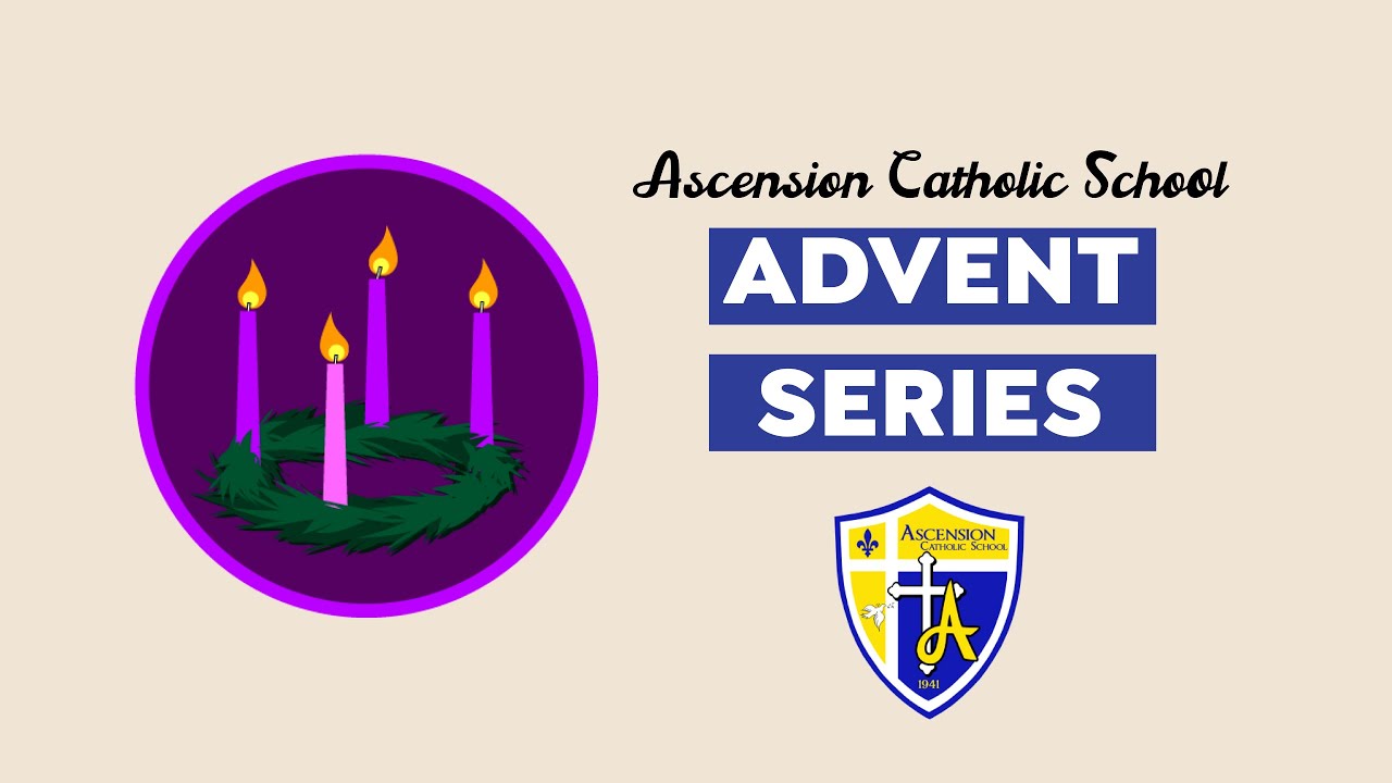 ascension-catholic-school-advent-series-12-18-2020-9-00-am-youtube