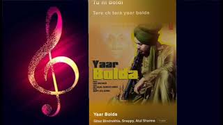 Yaar Bolda | Gitaz Bindrakhia | recreated- Snappy, Atul Sharma | full song with lyrics,SUPER DUDEyt