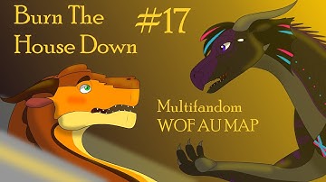 🔥 Burn The House Down - Part 17 🔥 Multifandom WOF Crossover MAProject (The Lego Movie)