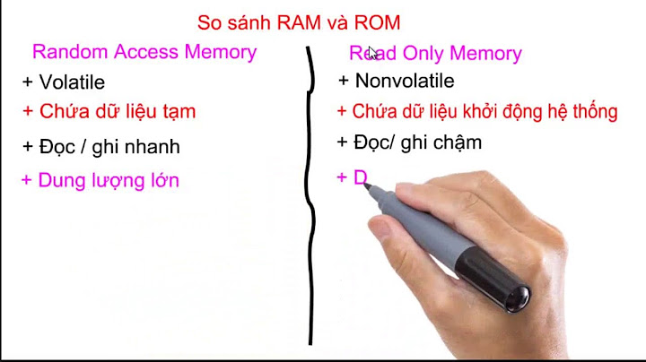 Bộ nhớ ram và rom thuộc loại bộ nhớ nào