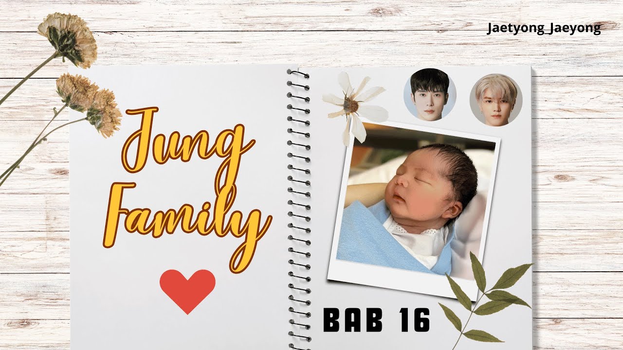 JUNG FAMILY | BAB 16: Taeyong & Sion (Season 1 Completed) | JAEYONG & KIDS STORY