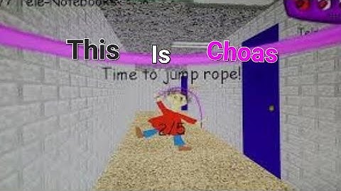 THIS HAS SO MUCH CHOAS!!! |Baldi