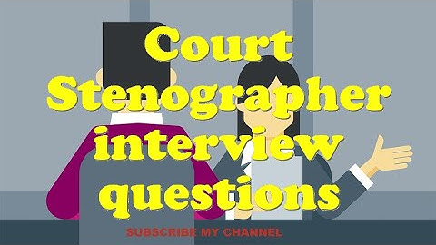 Court Stenographer interview questions