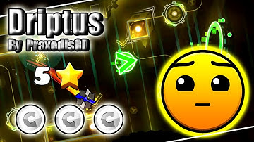 Geometry Dash [2.11] - " Driptus " By PraxedisGD - DAILY -