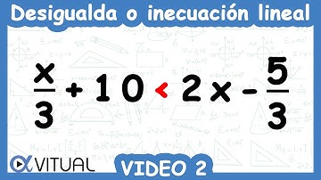 ⏩Desigualdades o Inecuaciones Lineales | Video 2 de 10