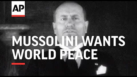 Benito Mussolini Wants World Peace