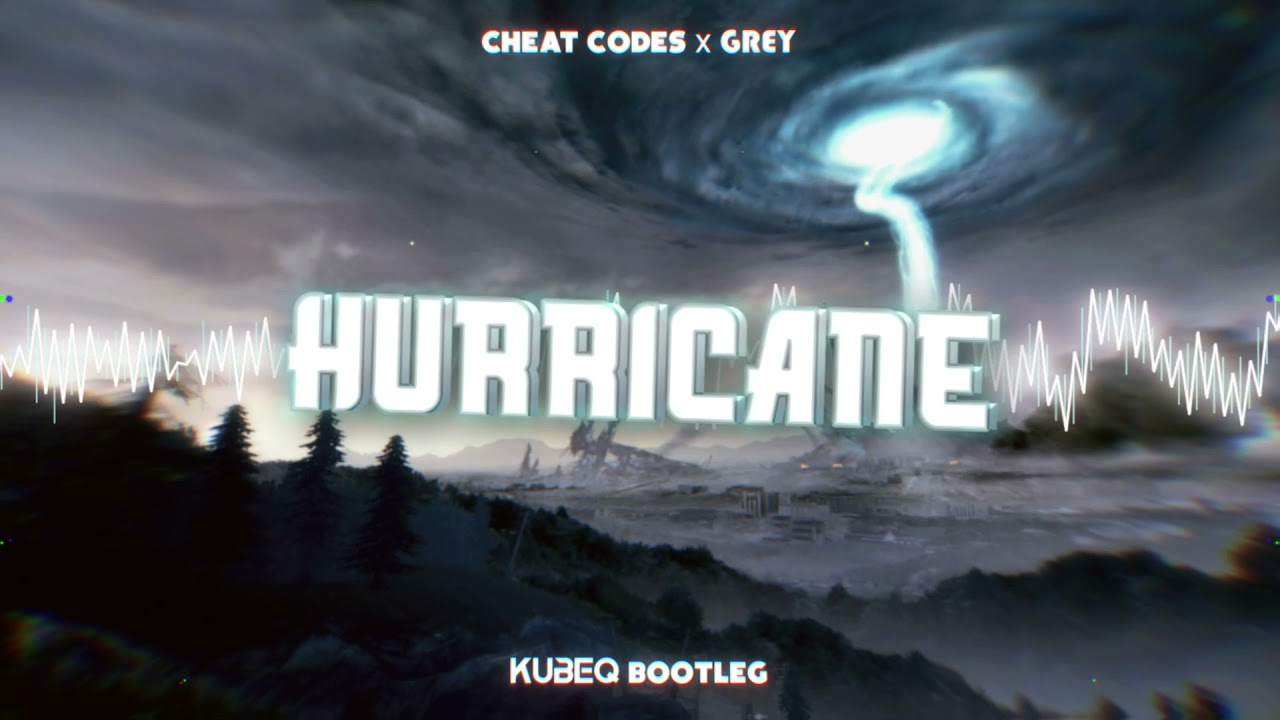Cheat Codes & Grey - Hurricane (KubeQ Bootleg) 2021 [FREE DOWNLOAD]