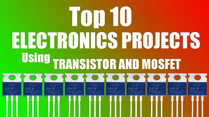 Top 10 ELECTRONICS PROJECTS USING TRANSISTOR AND MOSFET