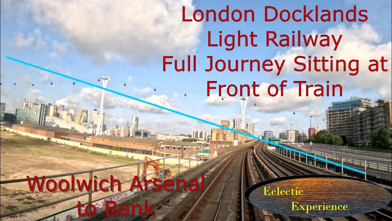 London Docklands Light Railway DLR, Full journey sitting at front of Train Woolwich Arsenal to Bank
