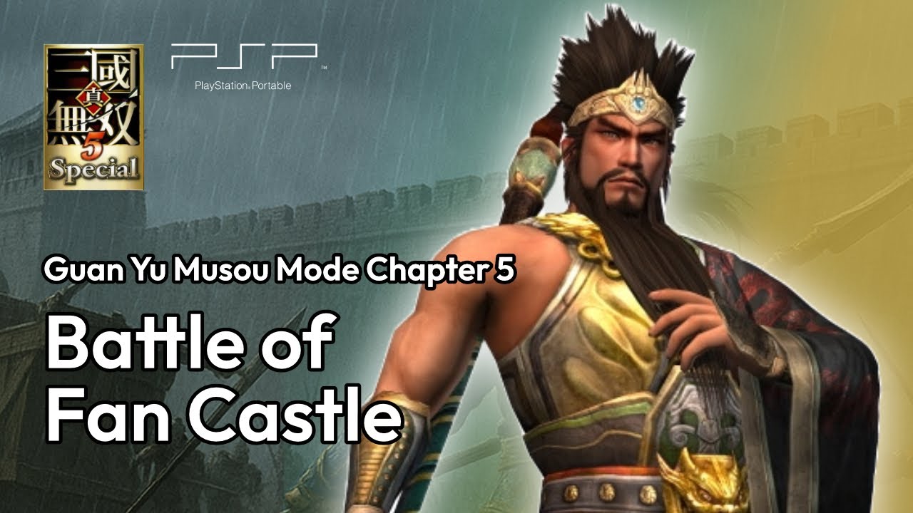 Attack on Fan Castle || Shin Sangoku Musou 5 Special : Guan Yu musou mode chapter 5