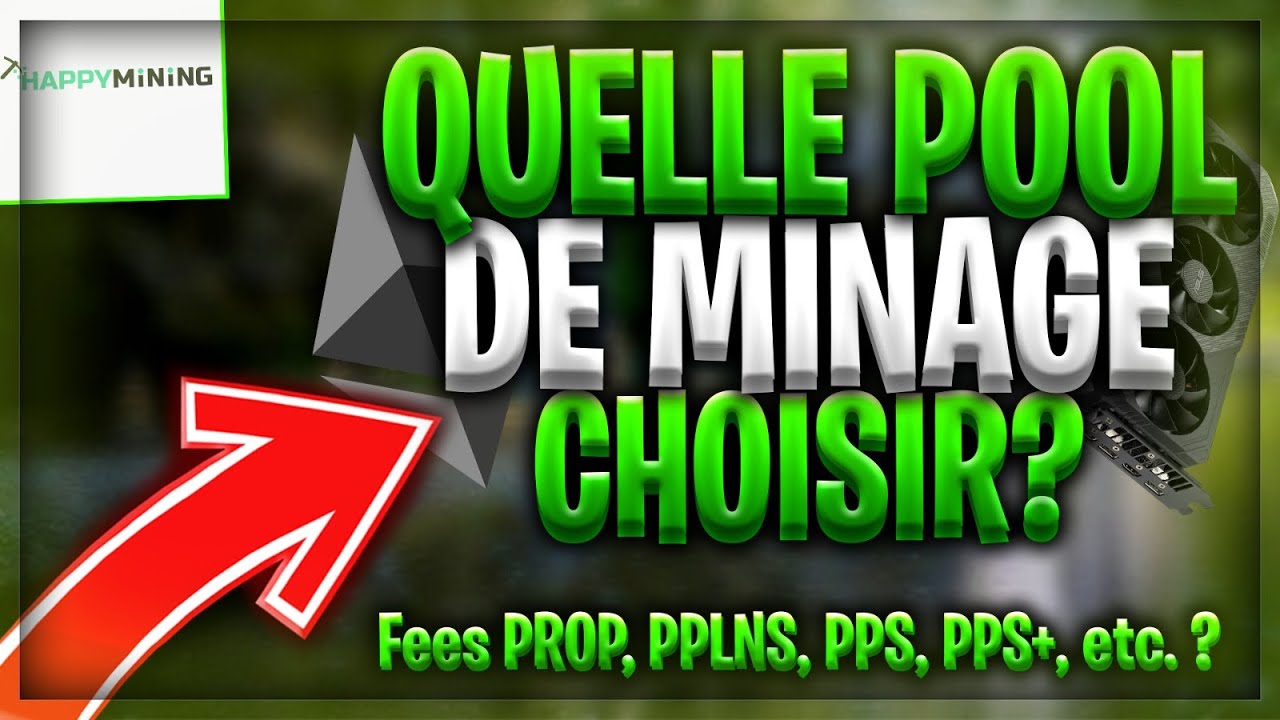 Comment choisir sa pool de minage ? (Critères, rewards prop, pplns, pps,  etc.)
