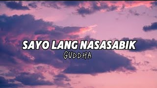 Guddha - Sayo Lang Nasasabik (Official Lyrics Video)